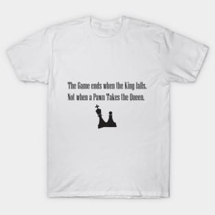 The Pawn and the Queen ( Chess) T-Shirt